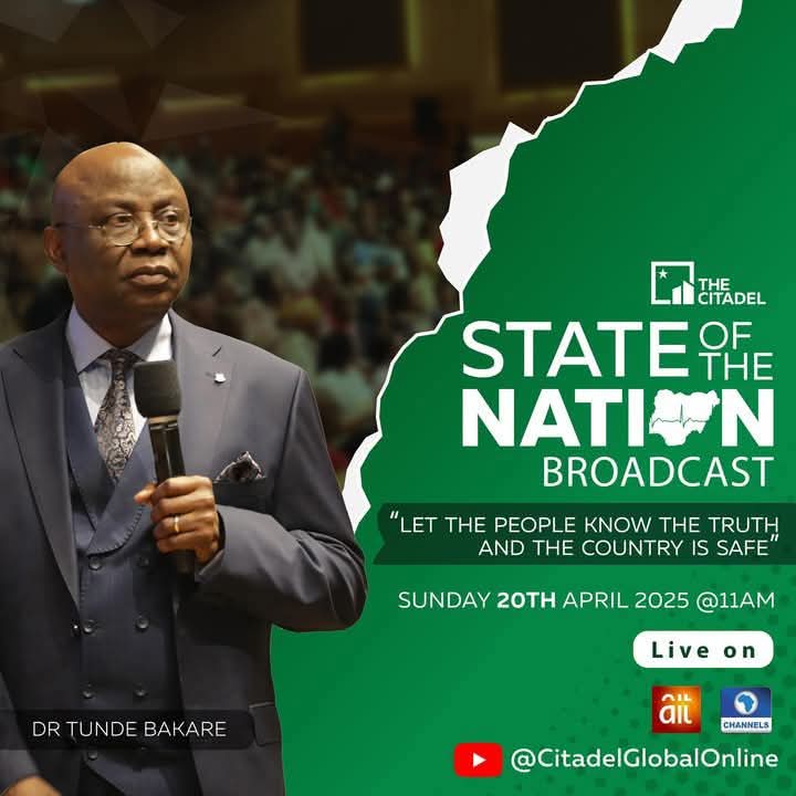 Text of speech by Pastor ‘Tunde Bakare at the STATE OF THE NATION BROADCAST ON EASTER SUNDAY, APRIL 20, 2025.