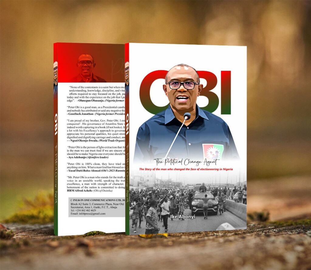 BOOK REVIEW – Obi: The Political Change Agent.The story of the man who changed the face of electioneering in Nigeria